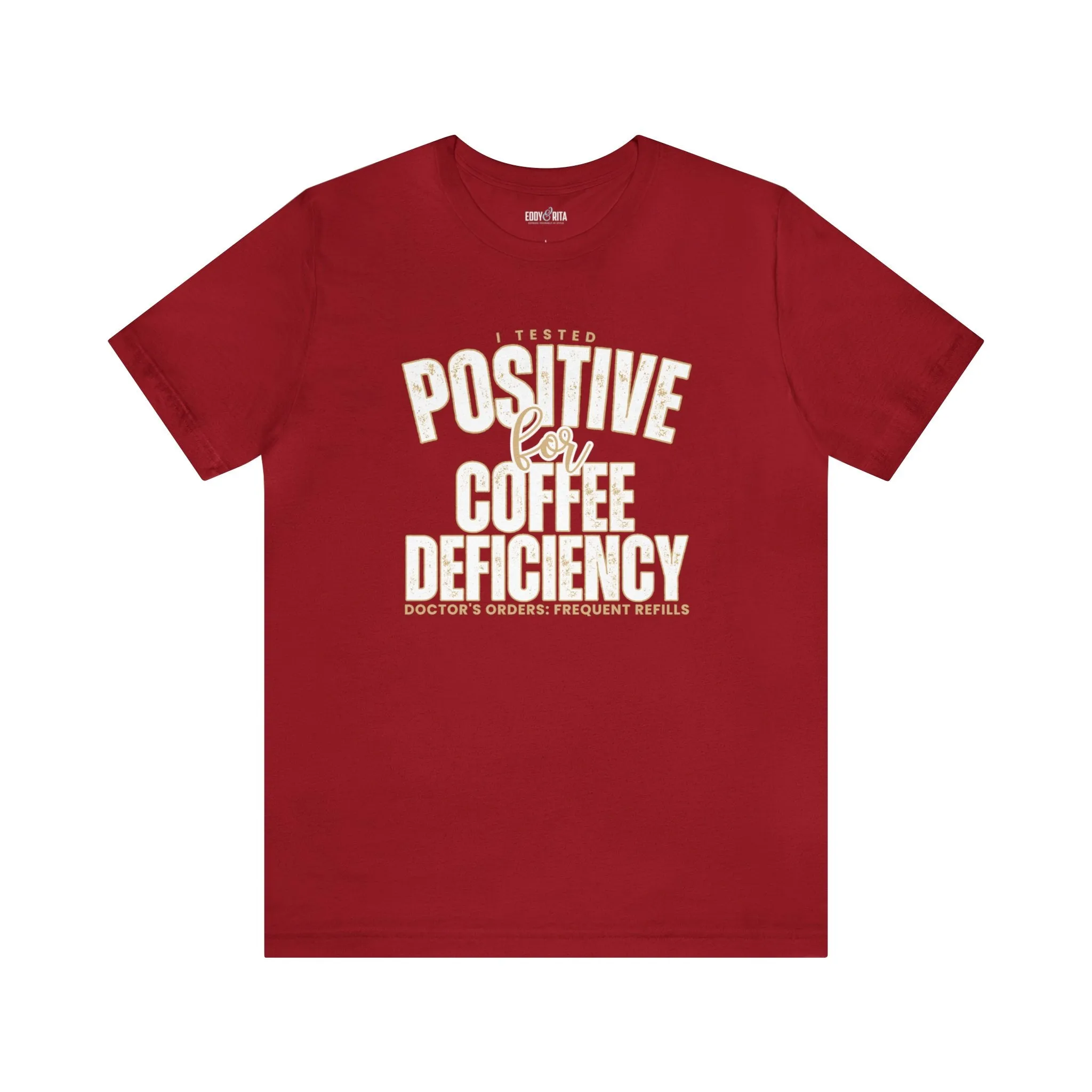 I Tested Positive for Coffee Deficiency - Women's Bella Canvas Tee
