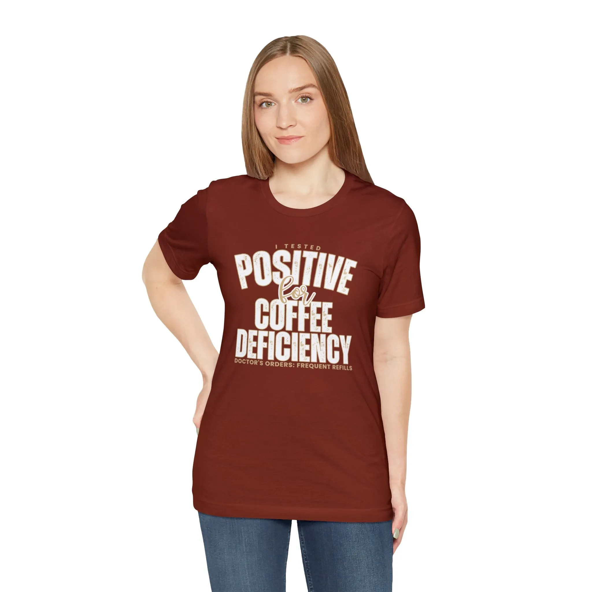 I Tested Positive for Coffee Deficiency - Women's Bella Canvas Tee