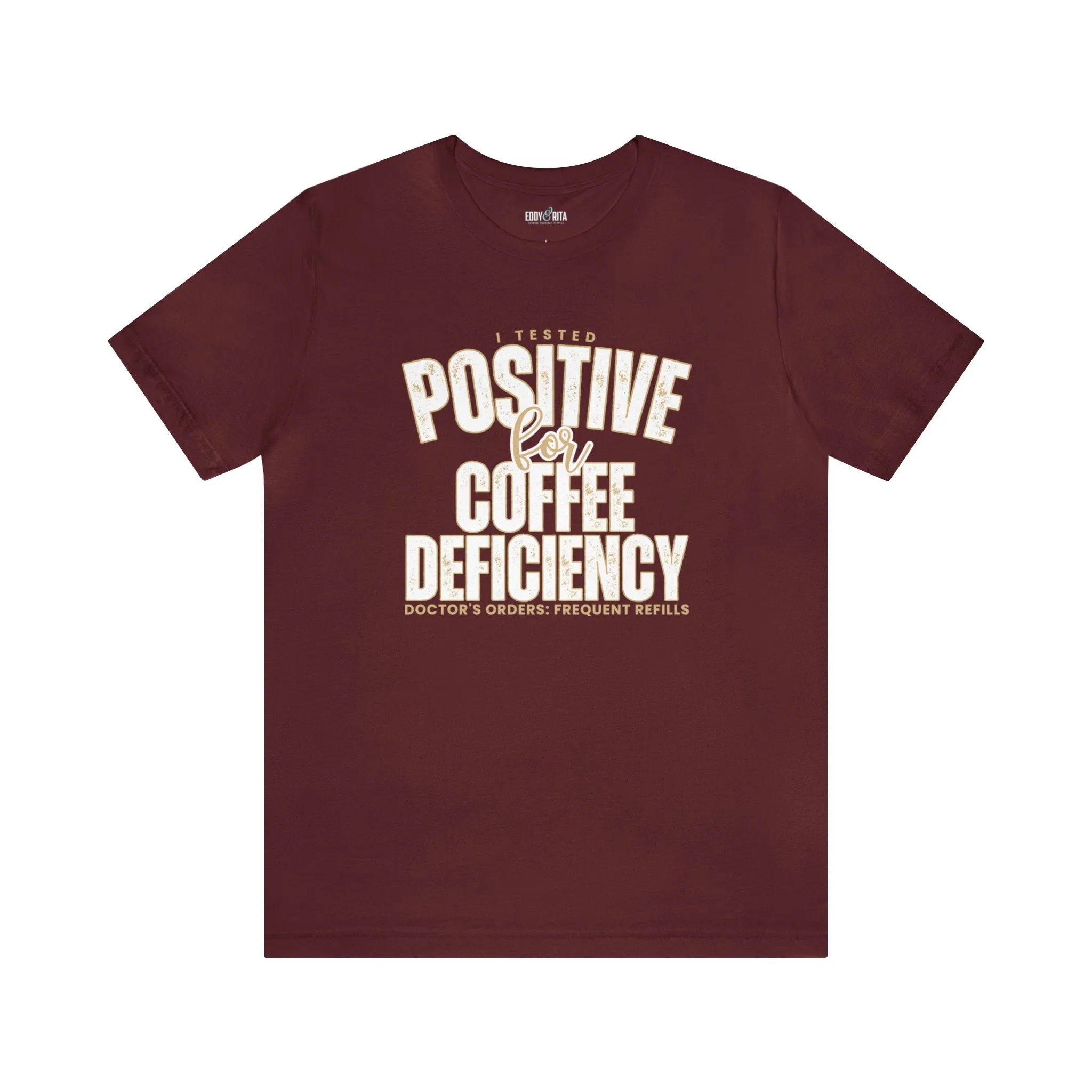 I Tested Positive for Coffee Deficiency - Women's Bella Canvas Tee