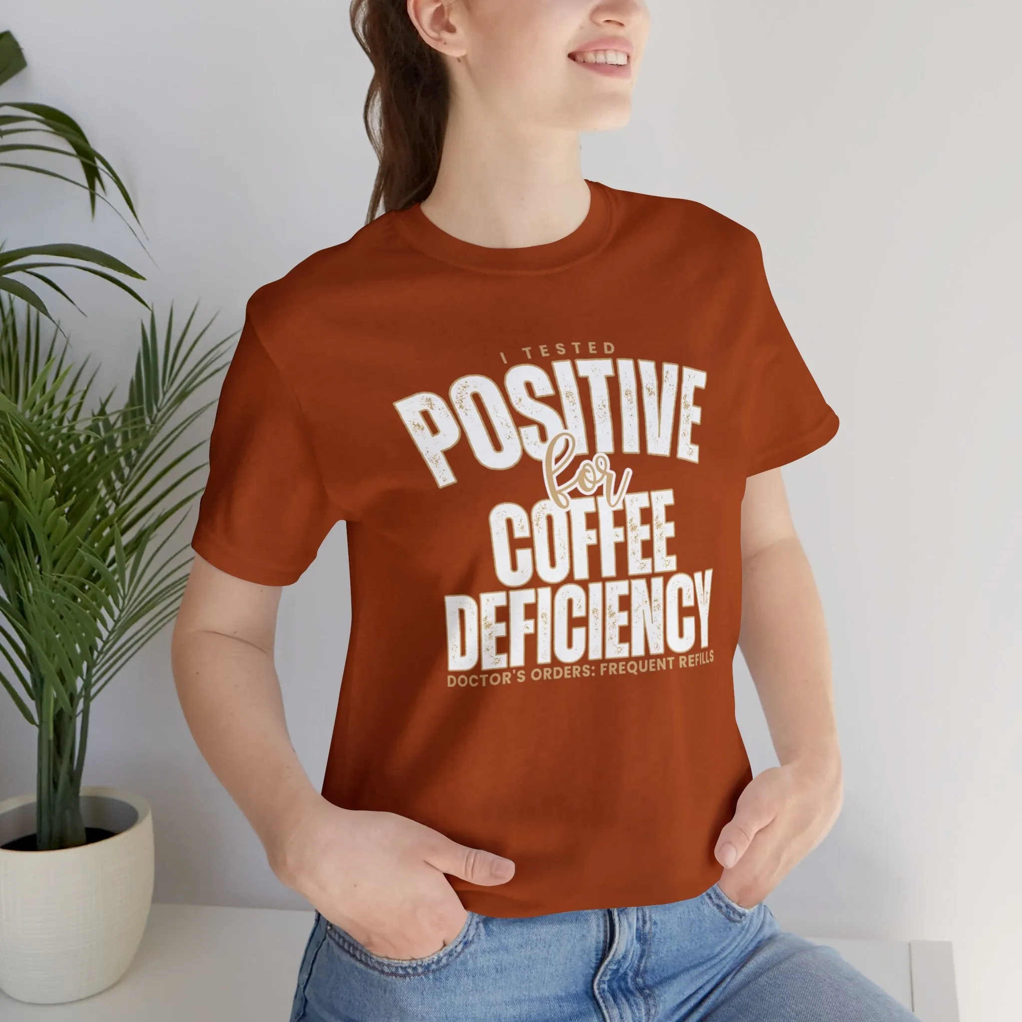 I Tested Positive for Coffee Deficiency - Women's Bella Canvas Tee