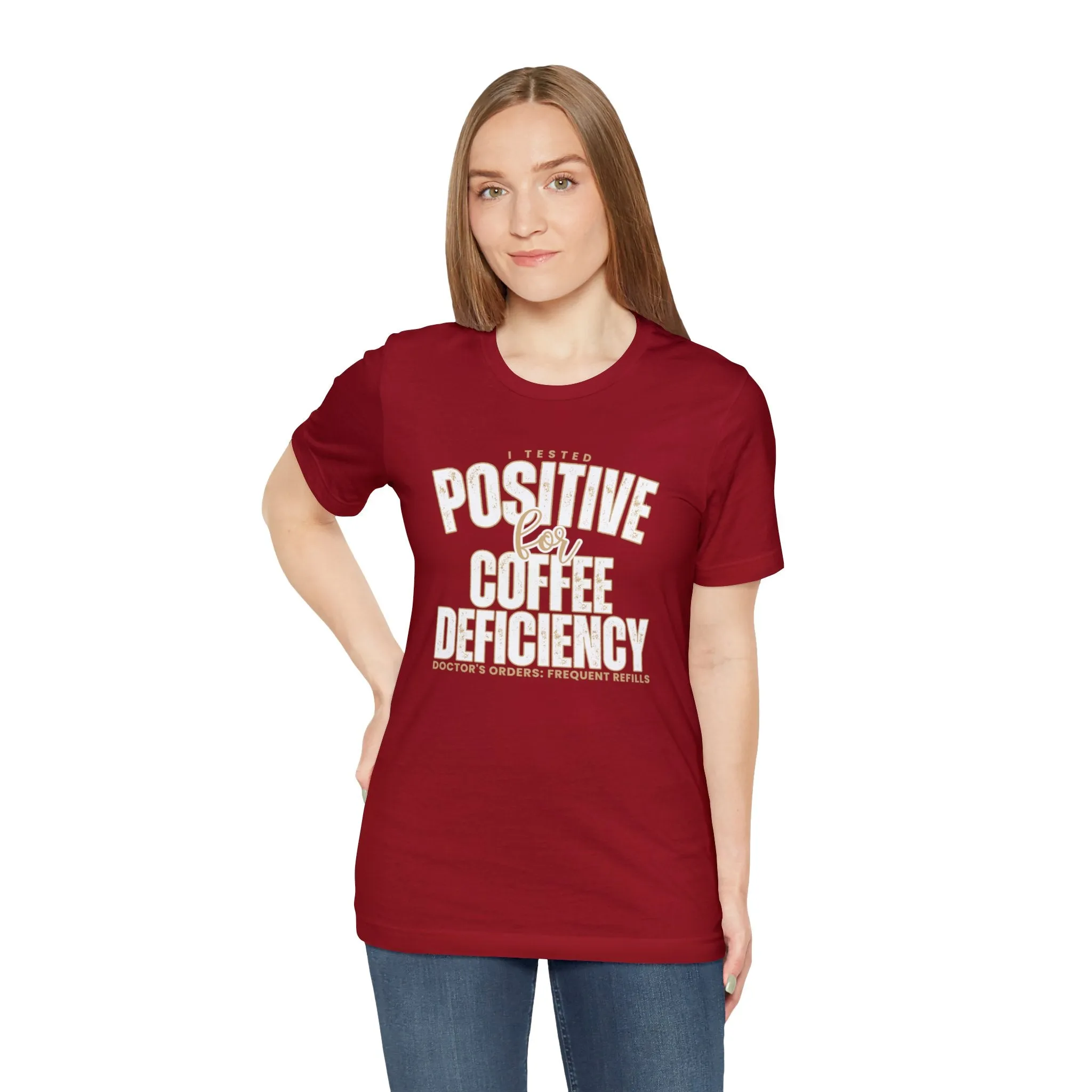 I Tested Positive for Coffee Deficiency - Women's Bella Canvas Tee