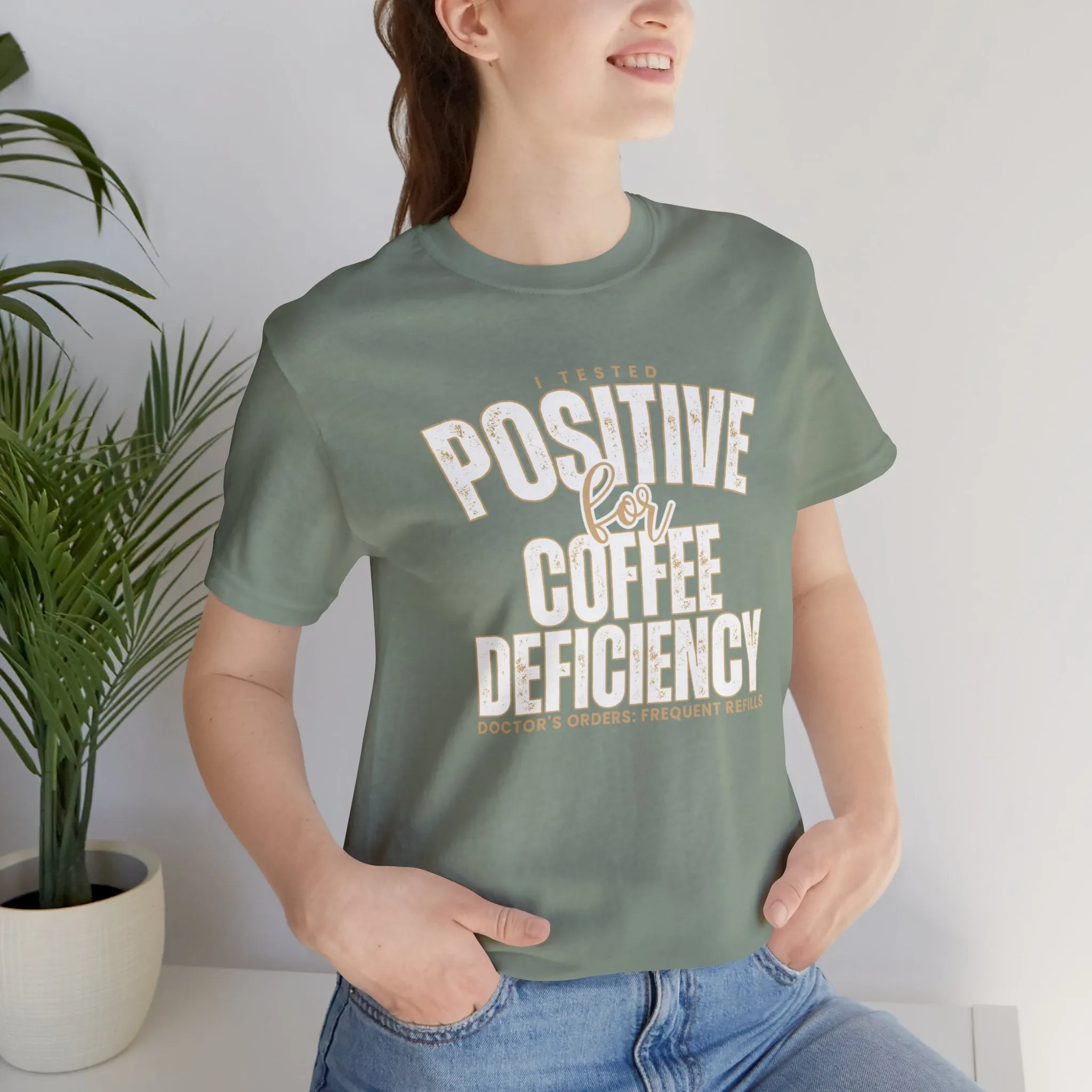 I Tested Positive for Coffee Deficiency - Women's Bella Canvas Tee