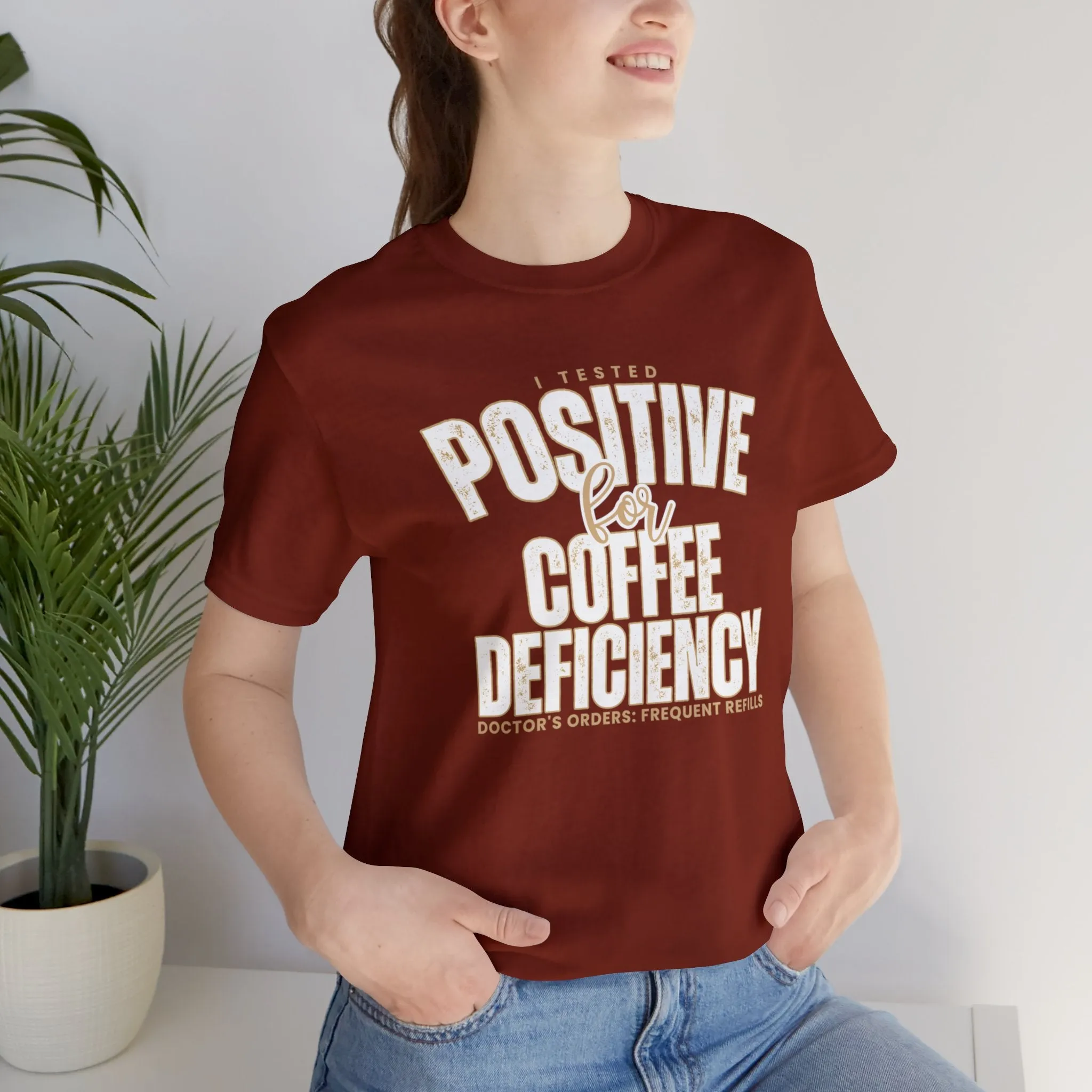 I Tested Positive for Coffee Deficiency - Women's Bella Canvas Tee