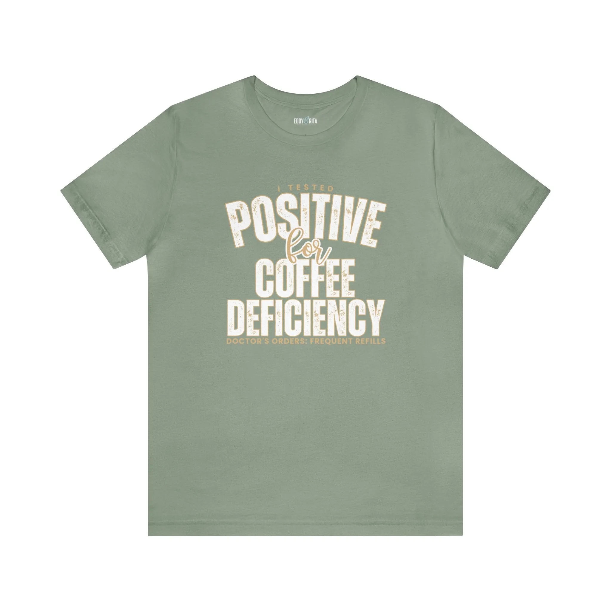 I Tested Positive for Coffee Deficiency - Women's Bella Canvas Tee