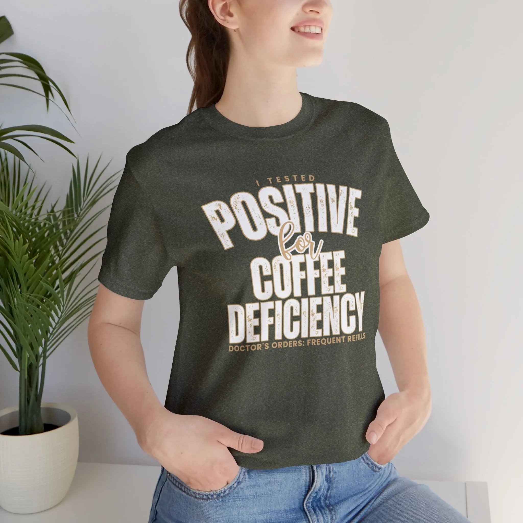 I Tested Positive for Coffee Deficiency - Women's Bella Canvas Tee