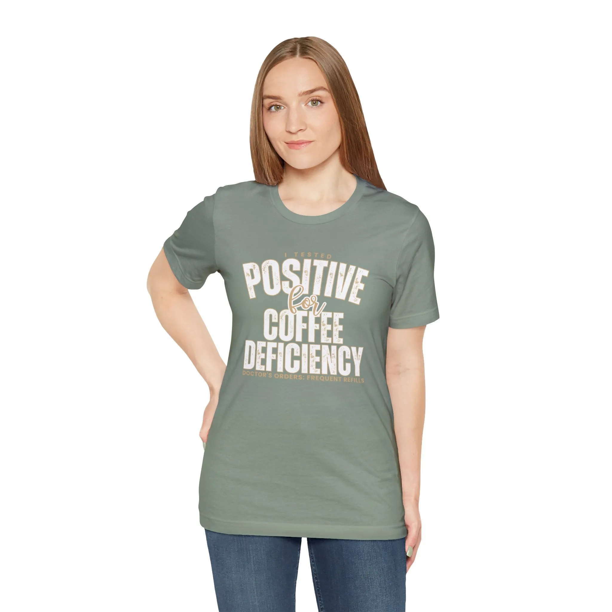 I Tested Positive for Coffee Deficiency - Women's Bella Canvas Tee