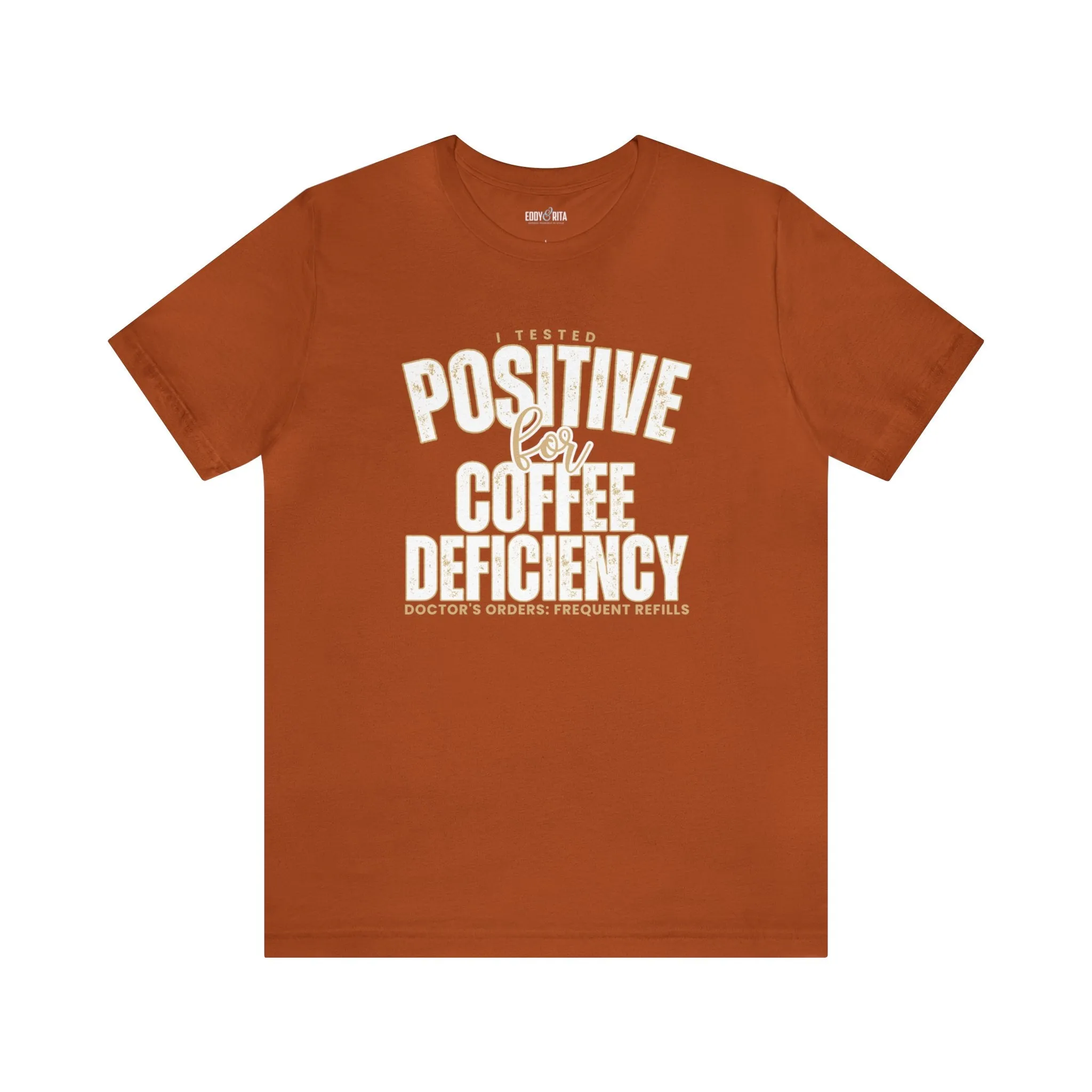 I Tested Positive for Coffee Deficiency - Women's Bella Canvas Tee