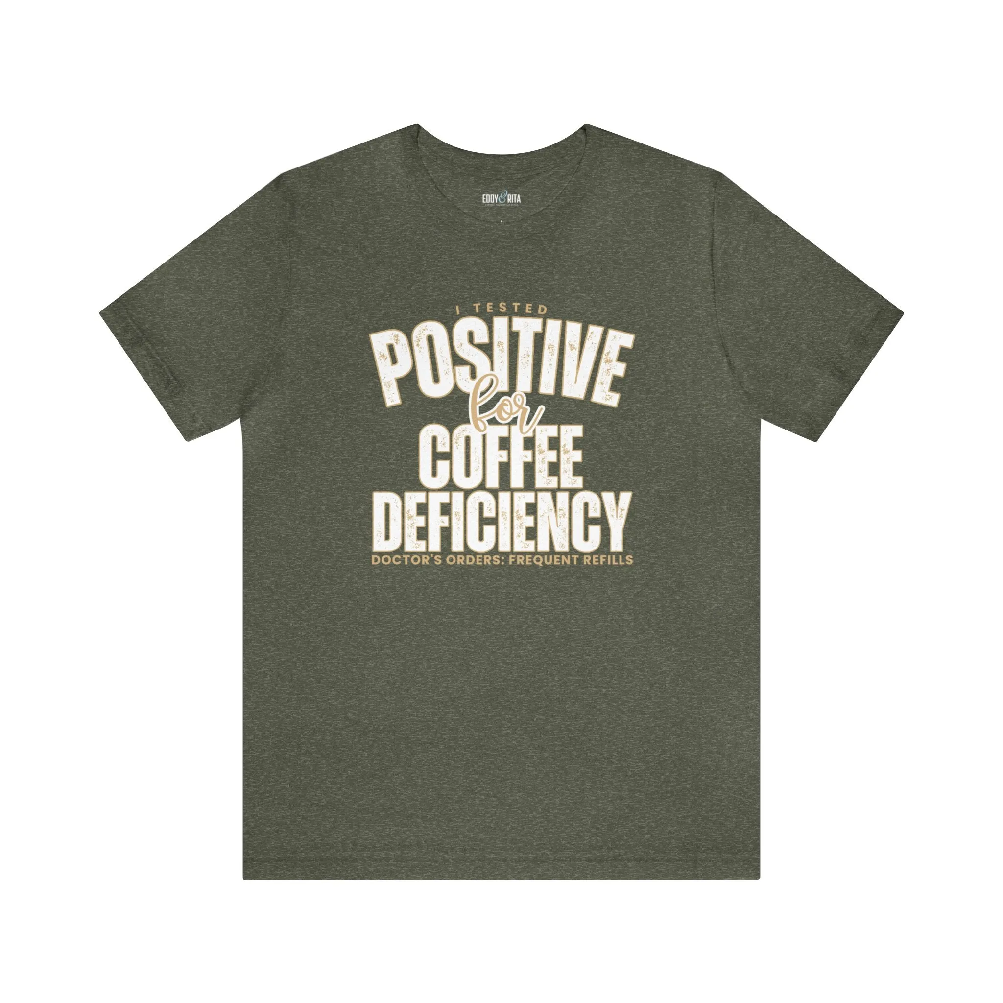 I Tested Positive for Coffee Deficiency - Women's Bella Canvas Tee