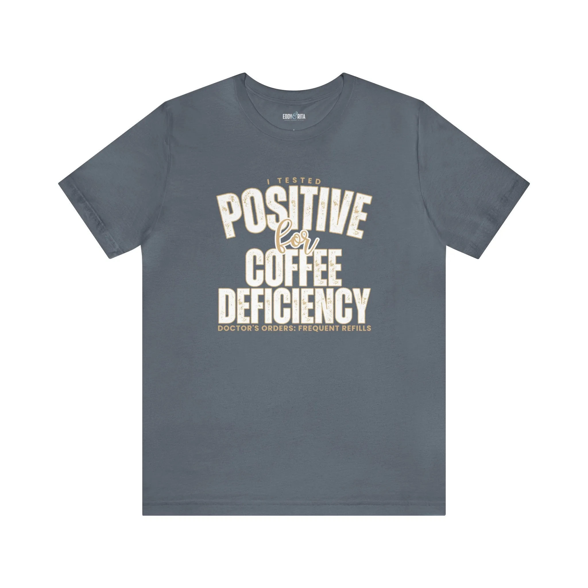 I Tested Positive for Coffee Deficiency - Women's Bella Canvas Tee