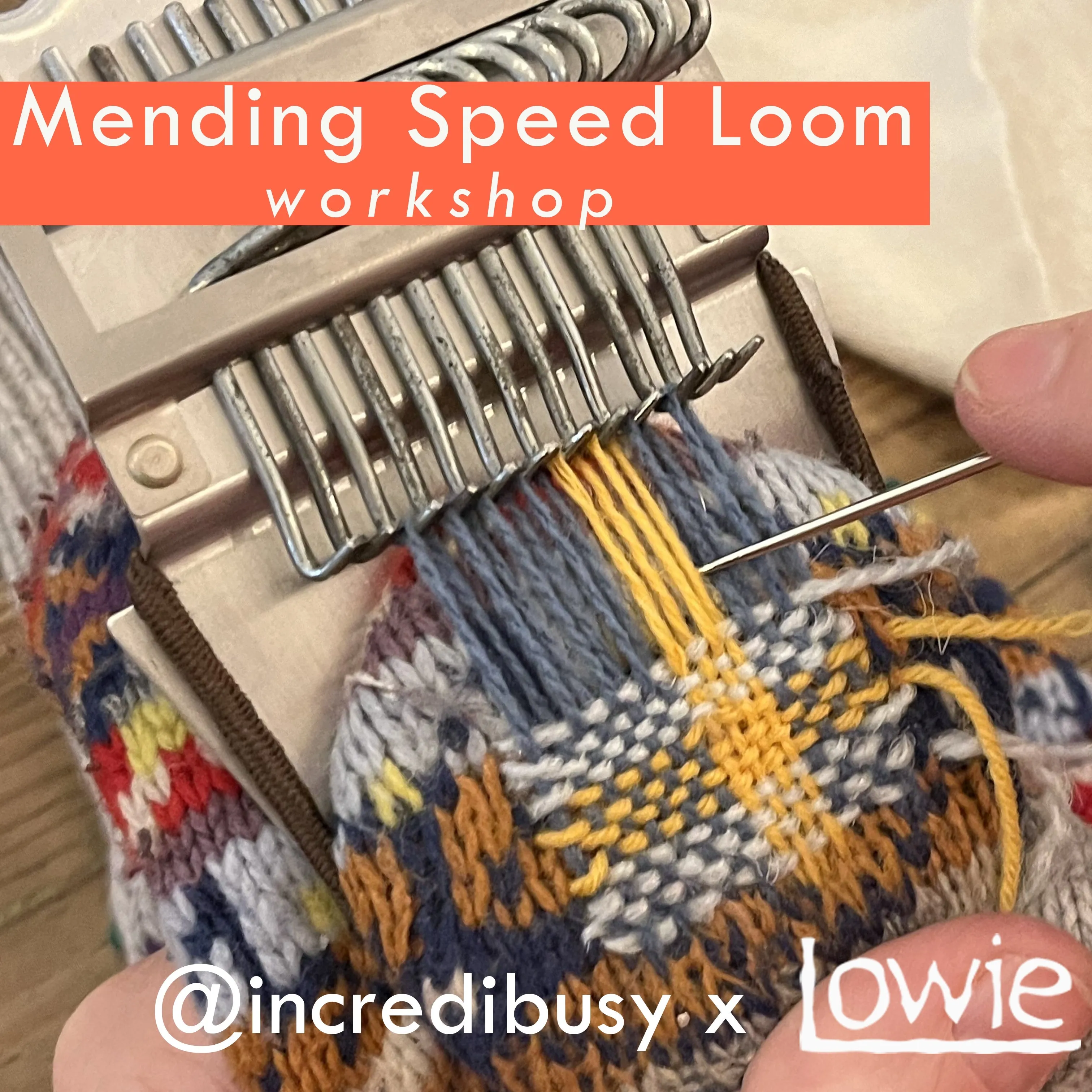Lowie   Incredibusy Mending Loom Workshop | Oct 16th