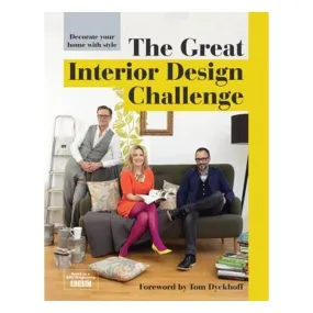 The Great Interior Design Challenge: Decorate Your Home With Style - Katherine Sorrell